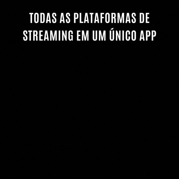 Todas as plataformas de Streaming em um único App